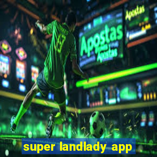 super landlady app